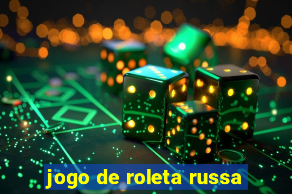 jogo de roleta russa